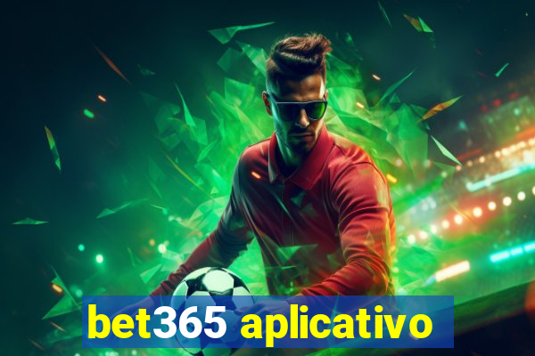 bet365 aplicativo