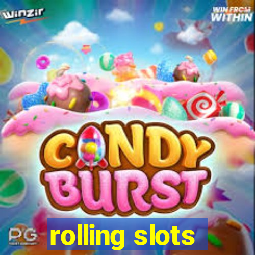 rolling slots