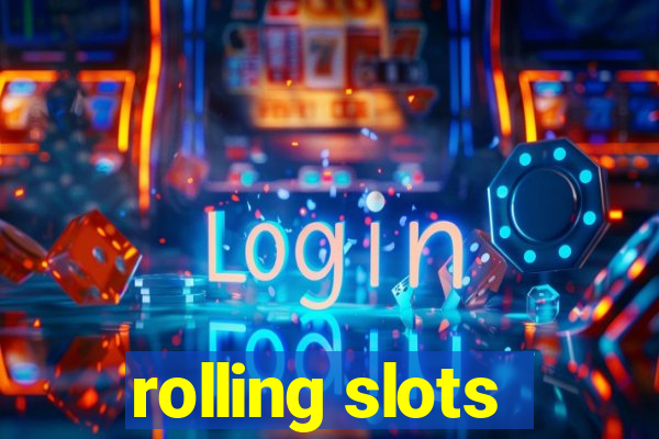 rolling slots