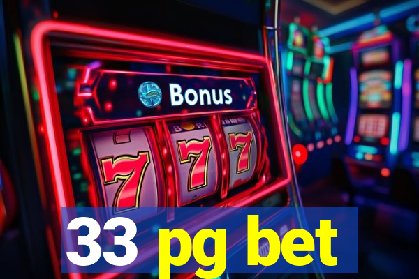 33 pg bet