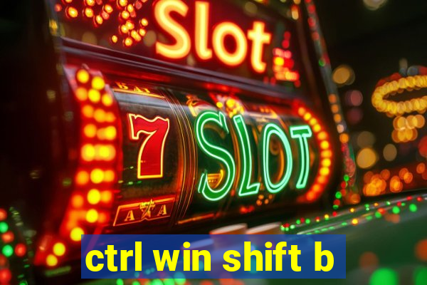 ctrl win shift b