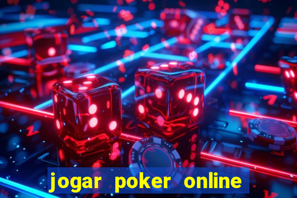 jogar poker online gratis texas holdem