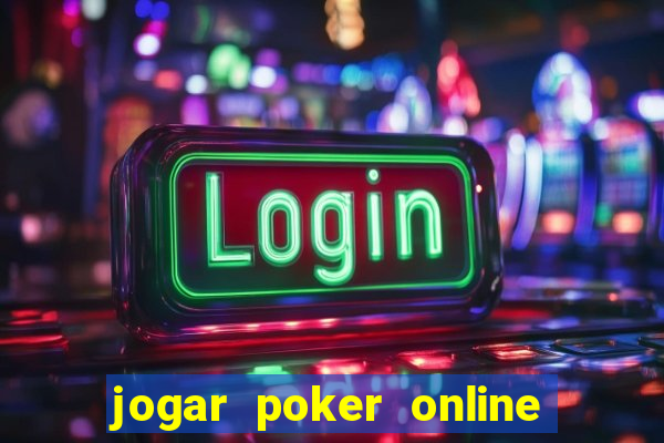 jogar poker online gratis texas holdem