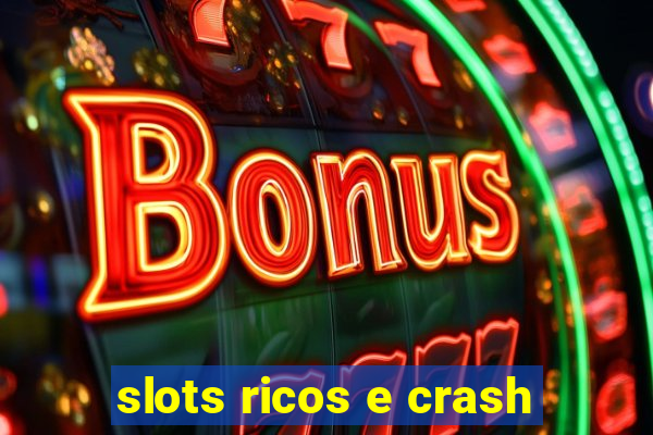 slots ricos e crash