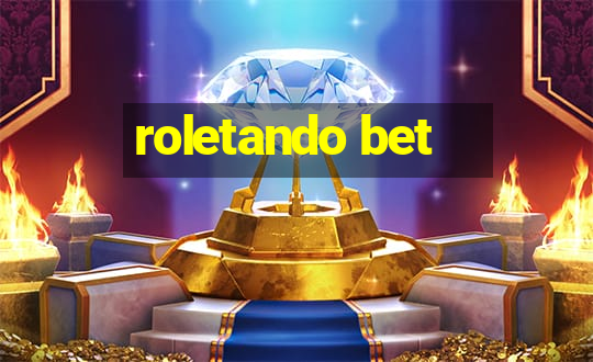 roletando bet