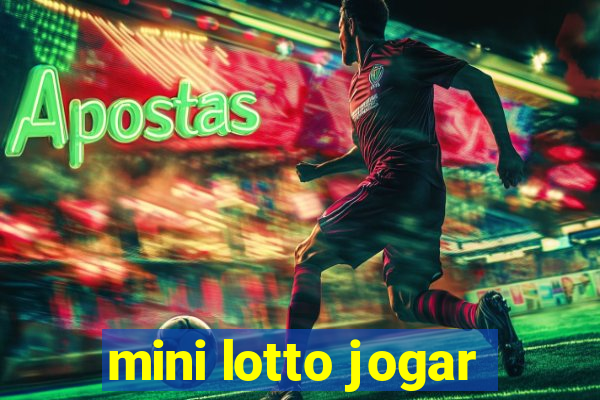 mini lotto jogar