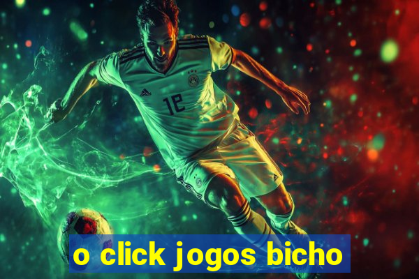 o click jogos bicho