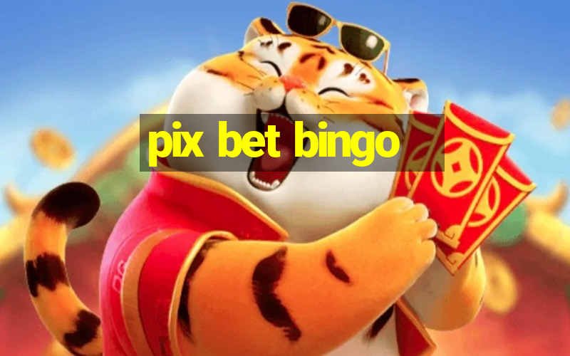 pix bet bingo