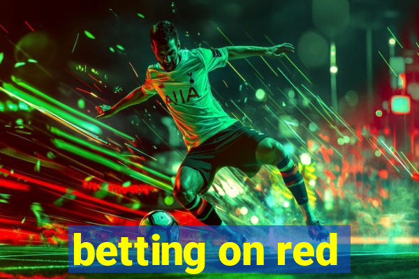 betting on red