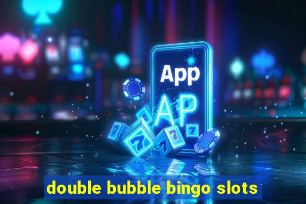 double bubble bingo slots