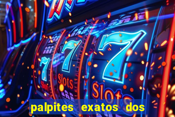 palpites exatos dos jogos de hoje