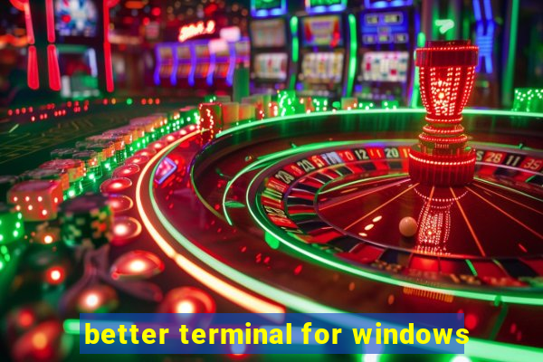 better terminal for windows