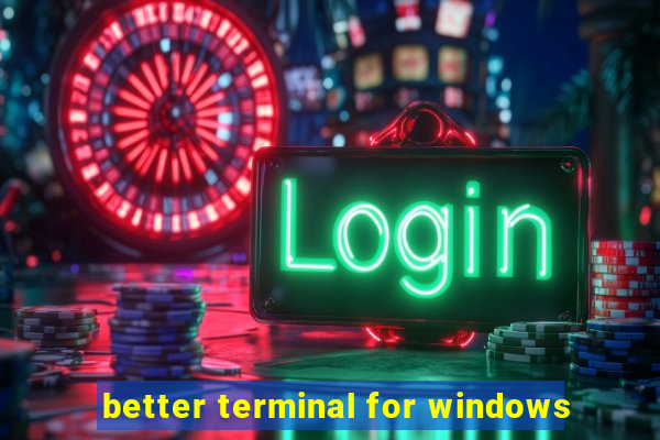 better terminal for windows