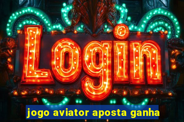 jogo aviator aposta ganha