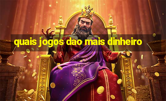 quais jogos dao mais dinheiro