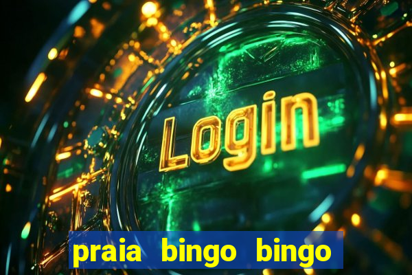 praia bingo bingo grátis cassino slot