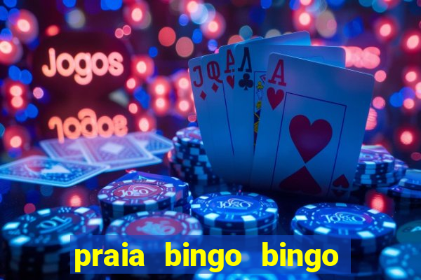 praia bingo bingo grátis cassino slot