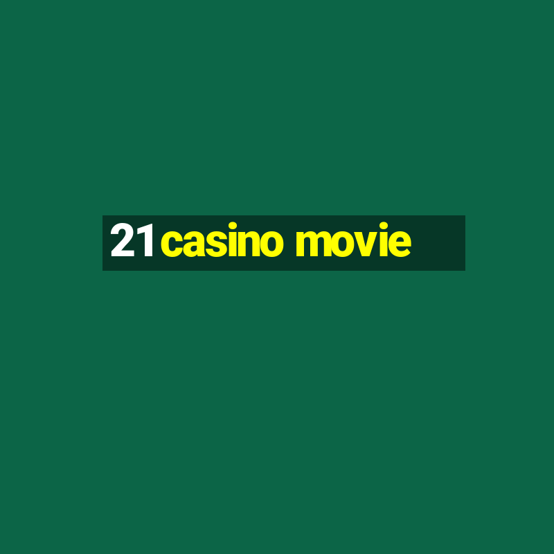 21 casino movie