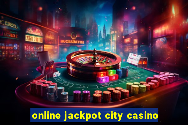 online jackpot city casino