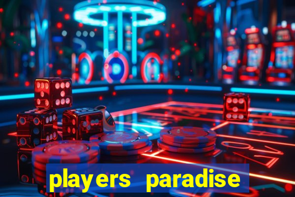 players paradise casino slots