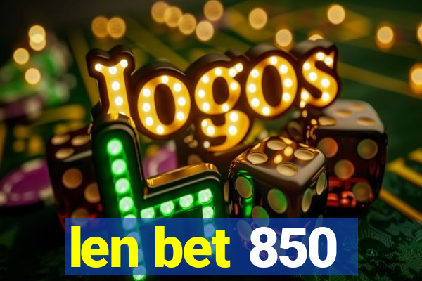 len bet 850