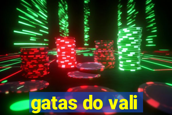 gatas do vali