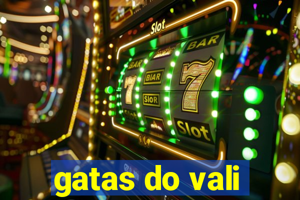 gatas do vali