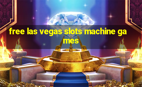 free las vegas slots machine games