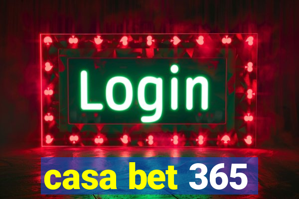 casa bet 365