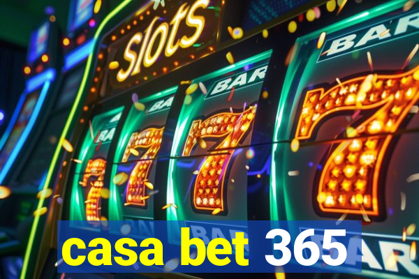 casa bet 365