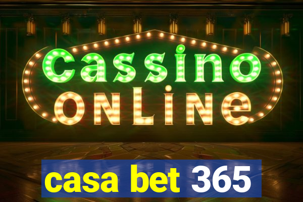 casa bet 365