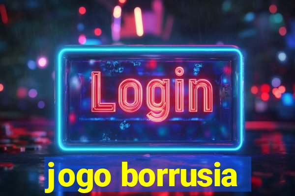 jogo borrusia