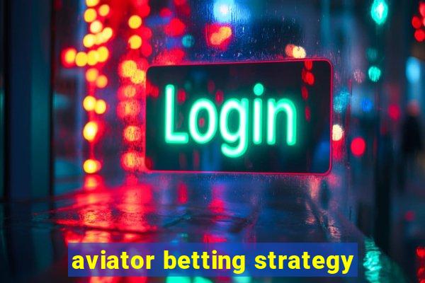 aviator betting strategy