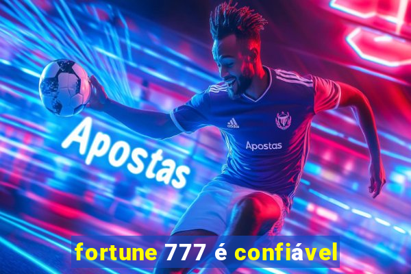 fortune 777 é confiável