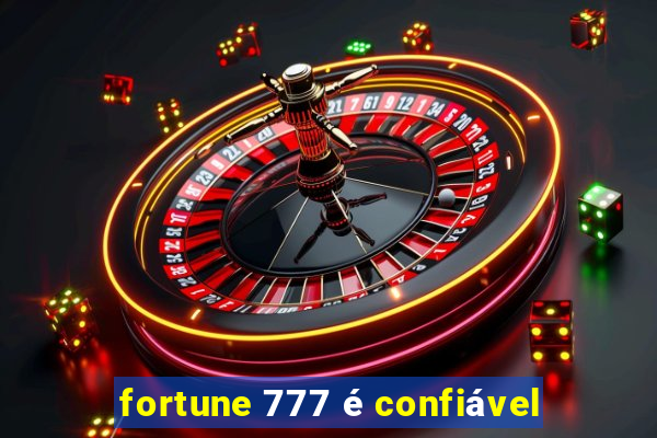 fortune 777 é confiável