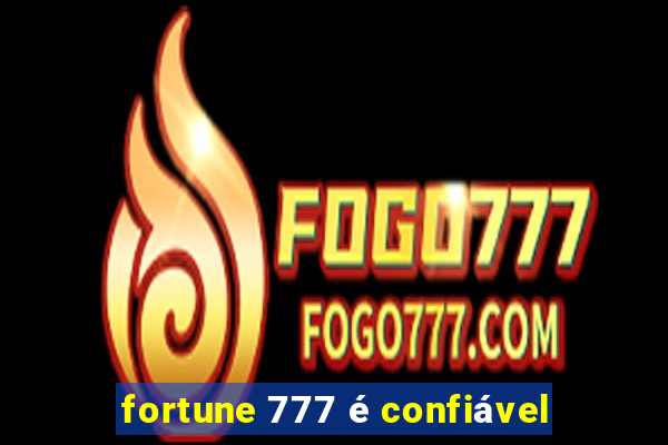 fortune 777 é confiável