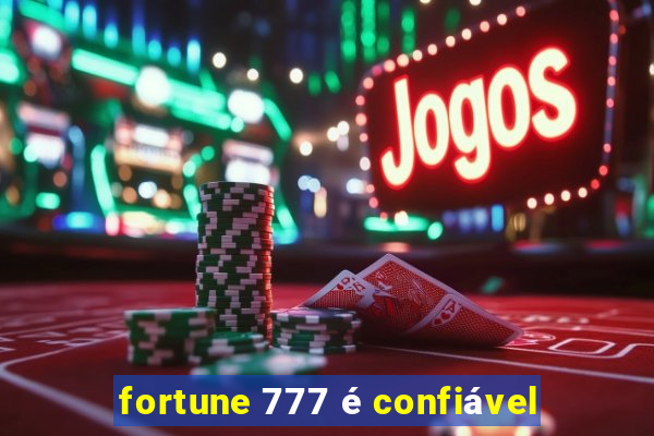 fortune 777 é confiável