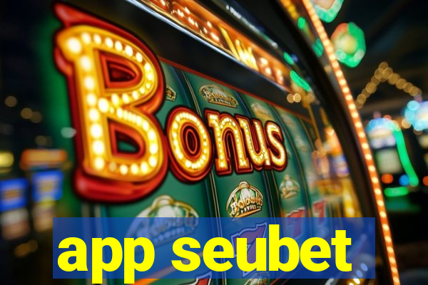 app seubet