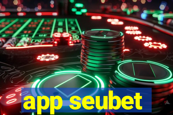 app seubet