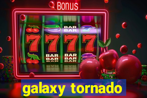 galaxy tornado