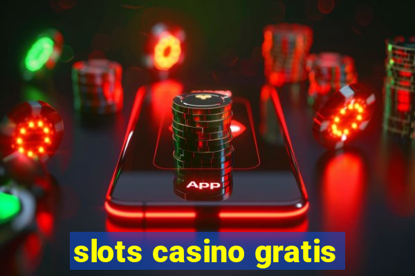 slots casino gratis