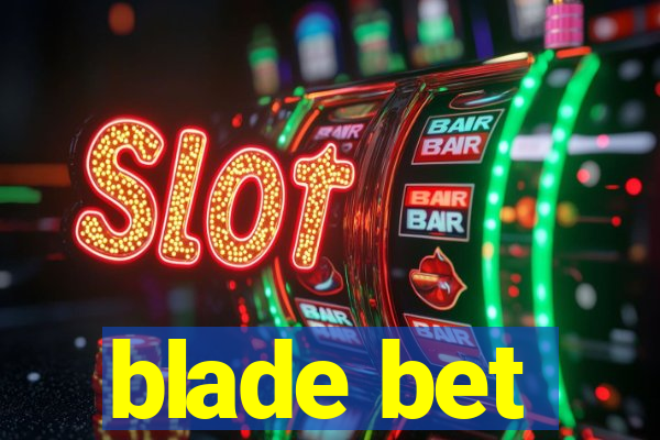 blade bet