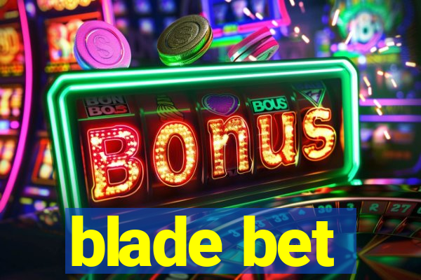 blade bet