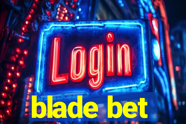 blade bet