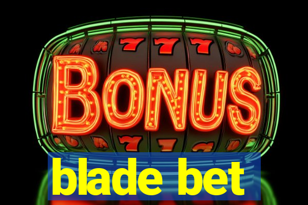 blade bet