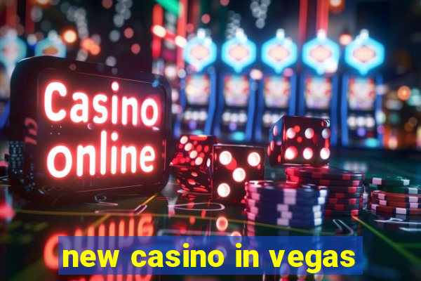 new casino in vegas