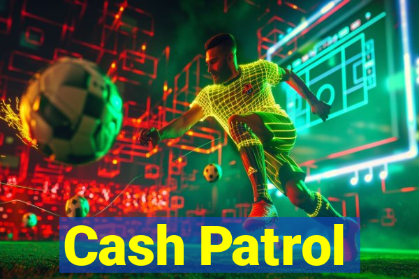 Cash Patrol