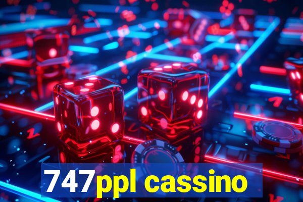 747ppl cassino