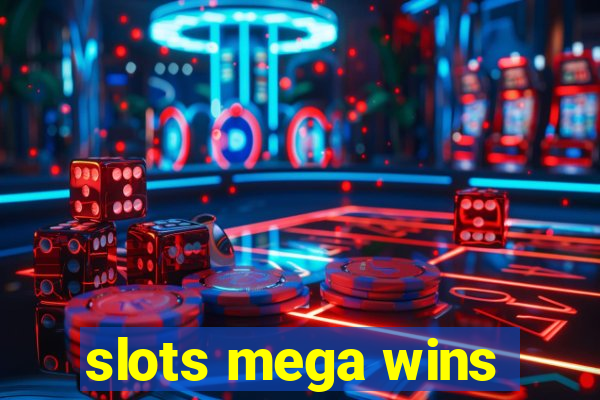 slots mega wins