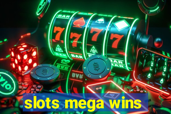 slots mega wins